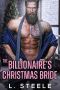 [Big Bad Billionaires 03] • The Billionaire's Christmas Bride · A Holiday Christmas Romance